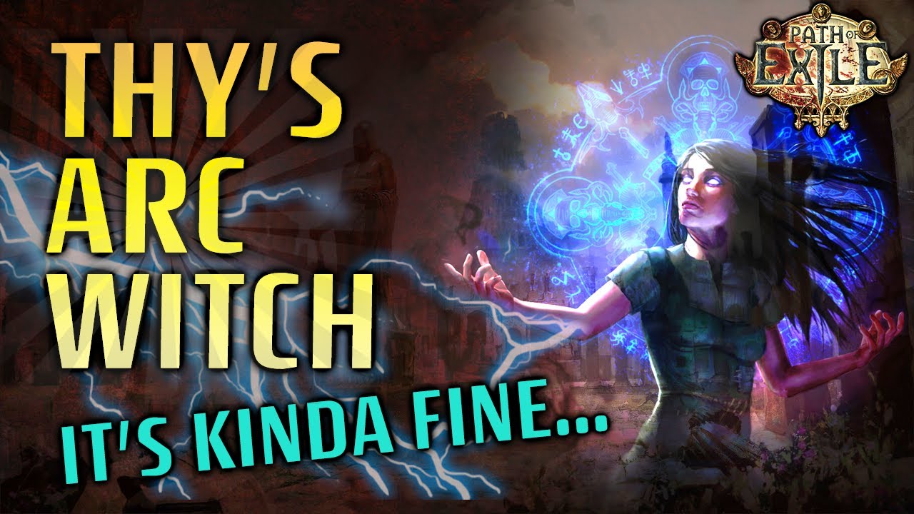 Thy's Arc Witch - Clearing comfortably, but single target sucks - Path of Exile Build