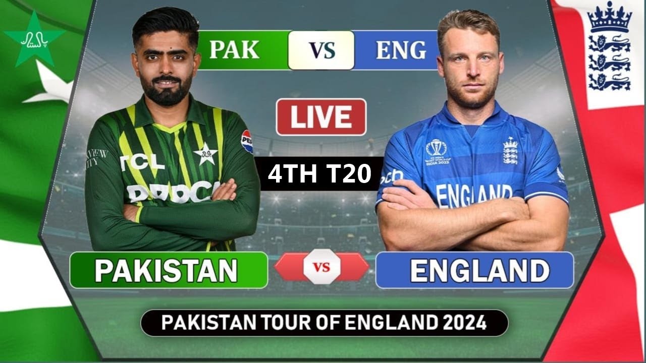 LIVE PAKISTAN vs ENGLAND 4TH T20 MATCH LIVE SCORES PAK vs ENG LIVE