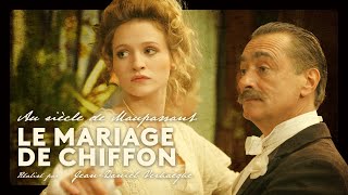 Au siècle de Maupassant - Le mariage de Chiffon (avec Christa Theret et Hippolyte Girardot)