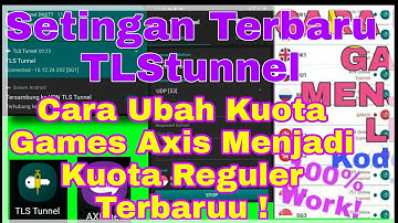 Cara Ubah Kuota Games Axis Menjadi Kuota Reguler.Setingan Terbaru TLStunnel. !!