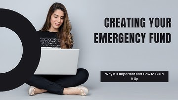 Creating Your Emergency Fund: Why It