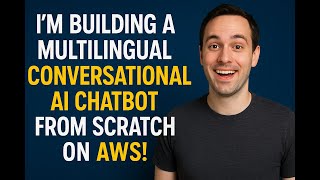 Watch Live: I'm Building A Multilingual Conversational AI Chatbot From Scratch on AWS!