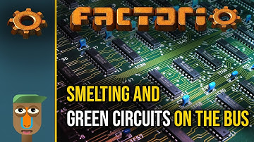 Serious Smelting and Green Circuits on the Bus | Walkthrough | Factorio | 07