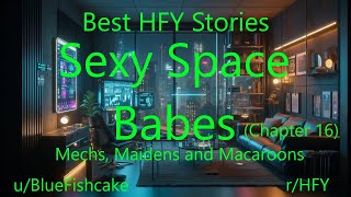Best HFY Stories Sexy Space Babes Mechs Maidens and Macaroons Chapter 16