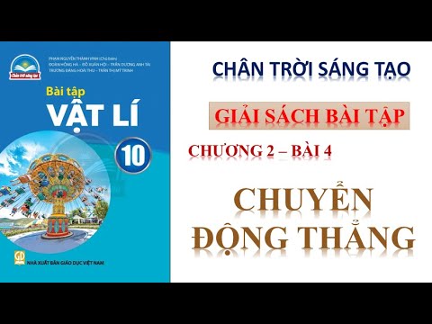 Video VẬT LÝ 10 - GIẢI SÁCH BÀI TẬP| BÀI 4:CHUYỂN ĐỘNG THẲNG... - youtube