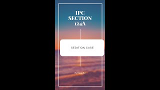 IPC Section 124A || Sedition Case || Explained By Nasir Sir