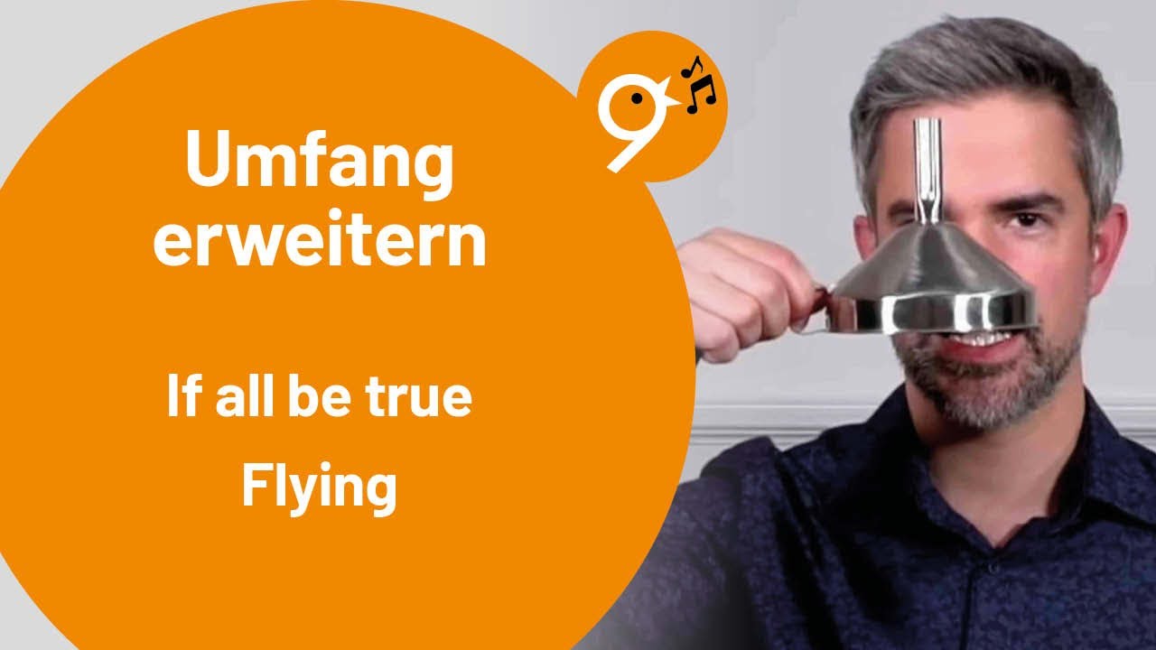 Einsingen um 9 (15.9.24) mit Benjamin, Umfang erweitern, If all be true, Flying