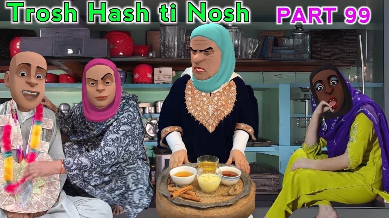 Trosh Hash ti Nosh / PART 99 / Kashmiri Drama
