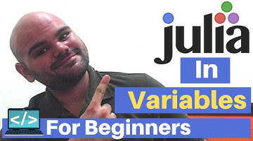 Julia Programming Language (julialang) For Beginners: Variables