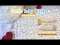 Baby Blanket Crochet Tutorial | Easy Waffle Stitch with no BG music