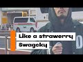 Swagcky/Like a strawberry