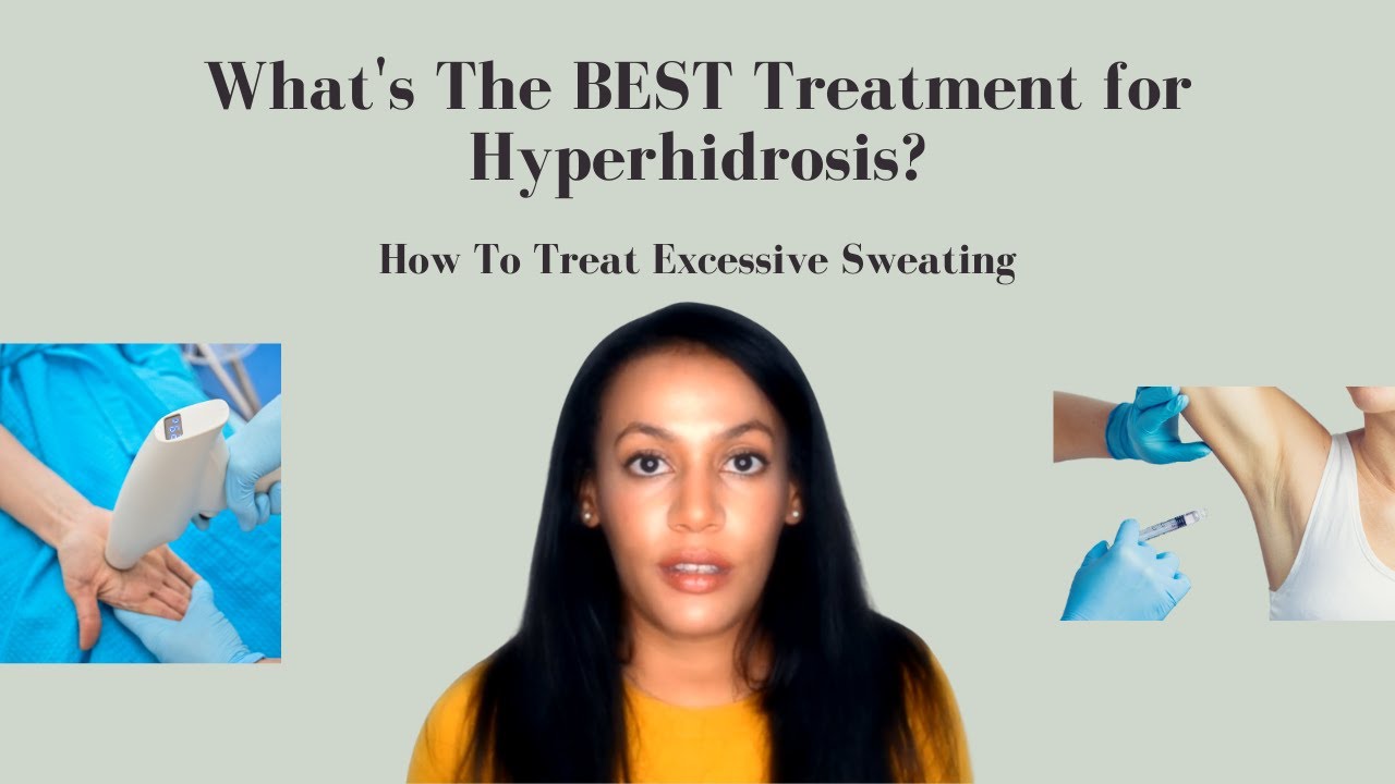 How To Treat Excessive Sweating Causes And Treatments For Hyperhidrosis