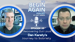🎙️EP35- Recovering Out Loud: Dan Karaty&#39;s Journey to Sobriety