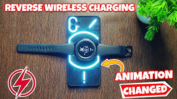 Nothing Phone (1) Reverse Wireless Charging Animation Changed in Nothing OS 1.1.6 Update