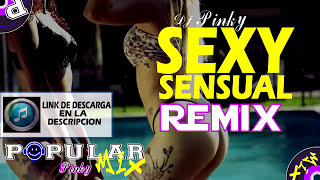 Sexy Sensual | Me Gusta ft Maldito Peke | Remix ☆Dj Pinky☆