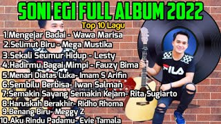 Lagu Santai Terbaru Full Album 2022 [Soni Egi Cover Acoustic ]