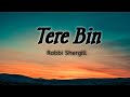 Tere bin| Punjabi Song Lyrics| Rabbi shergill |तेरे बिन। सॉन्ग लिरिक्स।