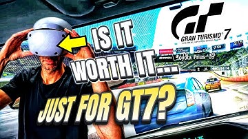 Is PSVR2 Worth It Just for GT7? I