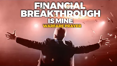 Prayer For Financial Breakthrough | Spiritual Warfare Prayer For Breakthrough