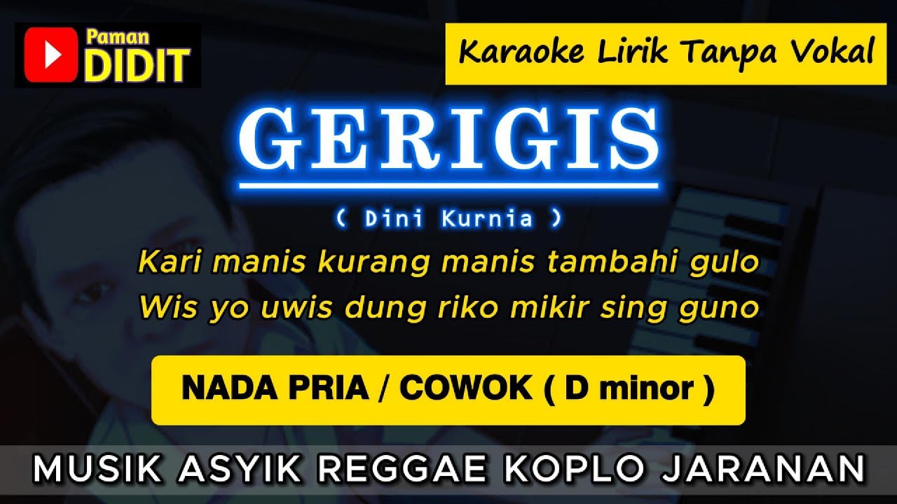 GERIGIS - Karaoke Nada PRIA / COWOK ( Dini Kurnia ) Reggae Koplo Jaranan