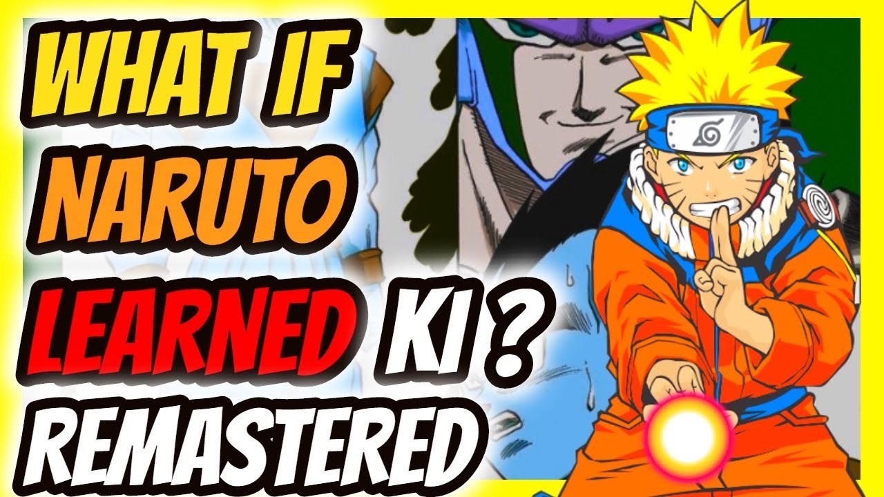 What If Naruto LEARNED Ki REMASTERED YouTube