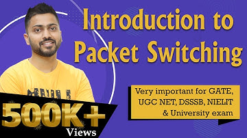 Lec-17: Packet Switching In Computer Networks | Imp for GATE and UGC NET