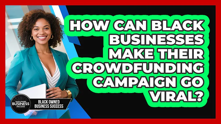 How Can Black Businesses Make Their Crowdfunding Campaign Go Viral? - Black Owned Business Success