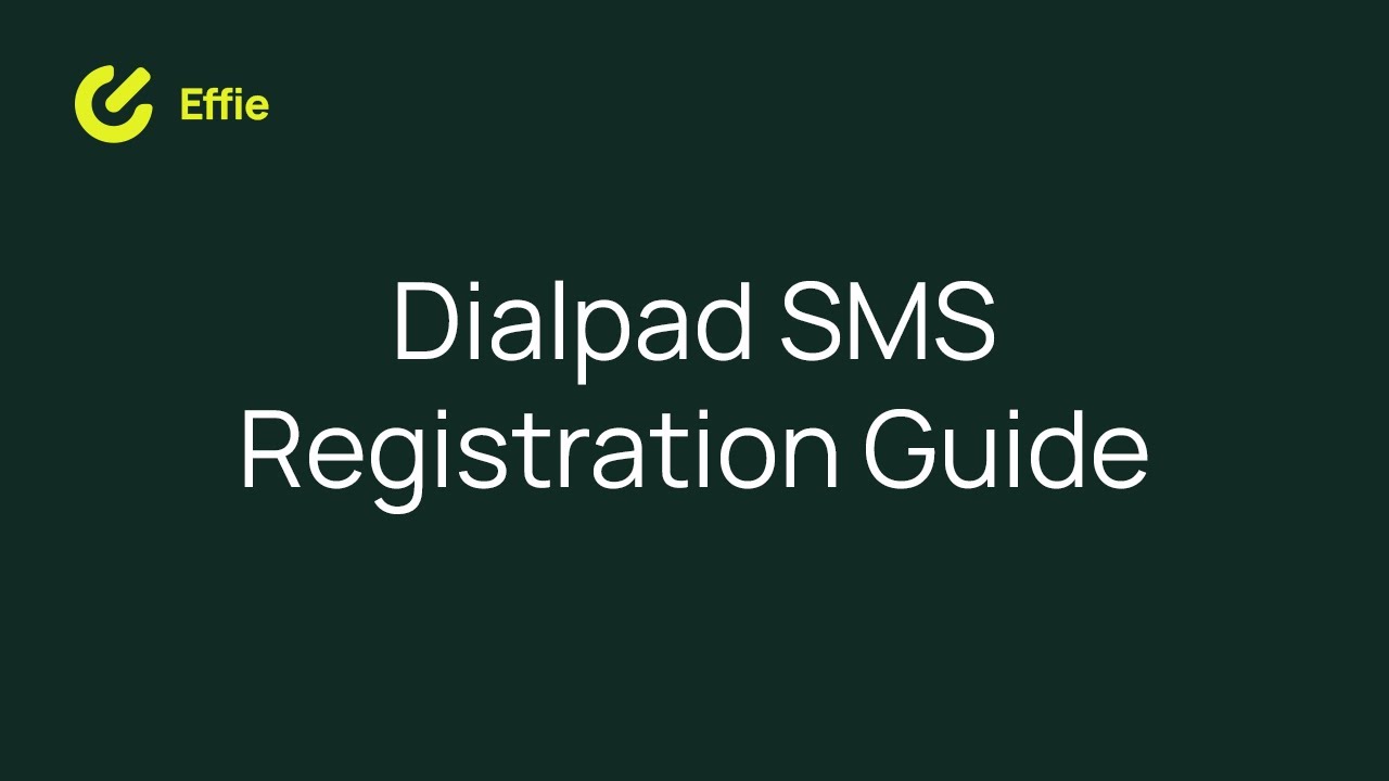 Dialpad SMS Registration Guide (Effie)