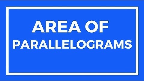Chapter 9, Lesson 1 - Area of Parallelograms