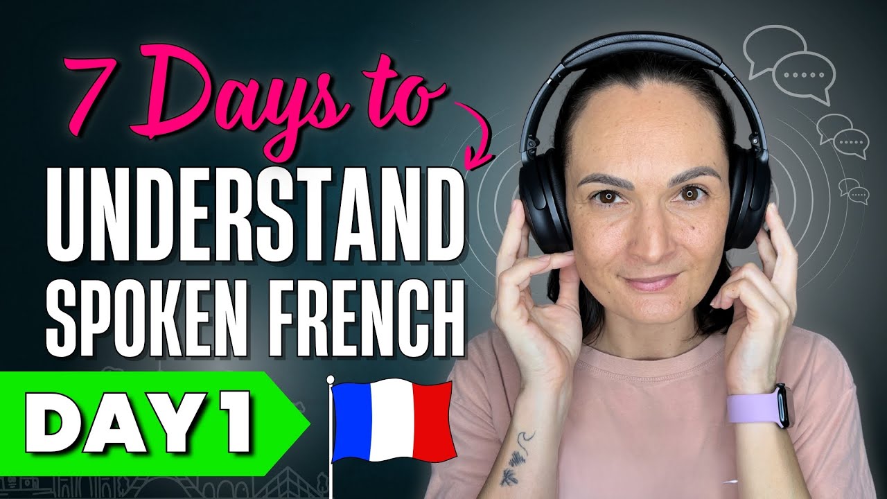 Struggling to Understand Spoken French? Start Day 1 Training Here! | 7 ...