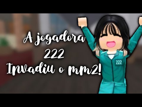 A JOGADORA 222 INVADIU O MM2 ! 🤍