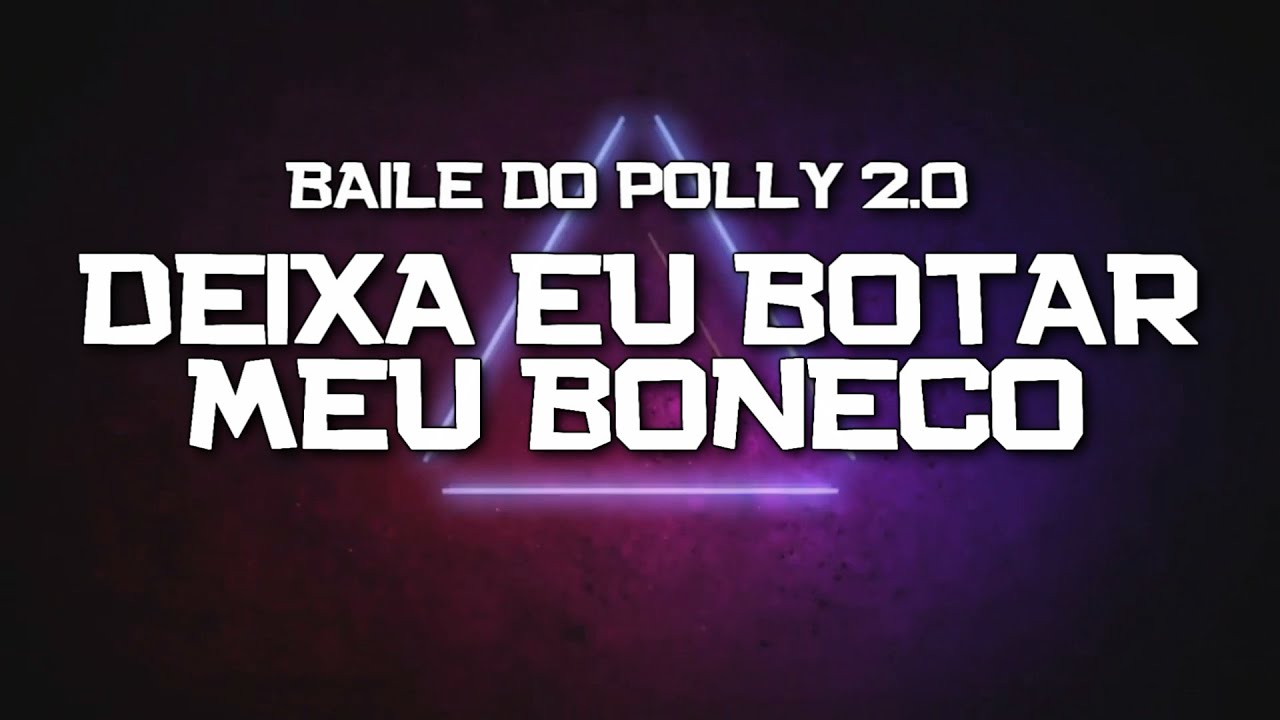 PLAYBACK - DEIXA EU BOTAR MEU BONECO - OH POLÊMICO (BAILE DO POLLY 2.0) (KARAOKÊ)