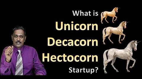 unicorn, Decacorn & Hectocorn