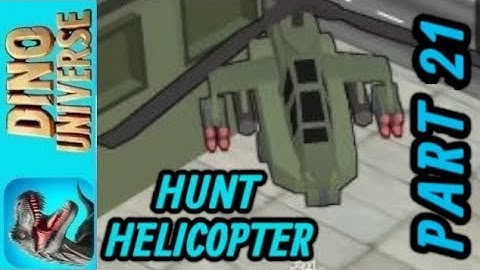DINO UNIVERSE - Hunt Helicopter - [PART21] - Android gameplay