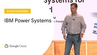 Introducing IBM Power Systems for Google Cloud (Cloud Next '19)