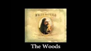 White Buffalo - The Woods