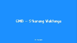 Download lagu [LIRIK] GMB - S'KARANG WAKTUNYA