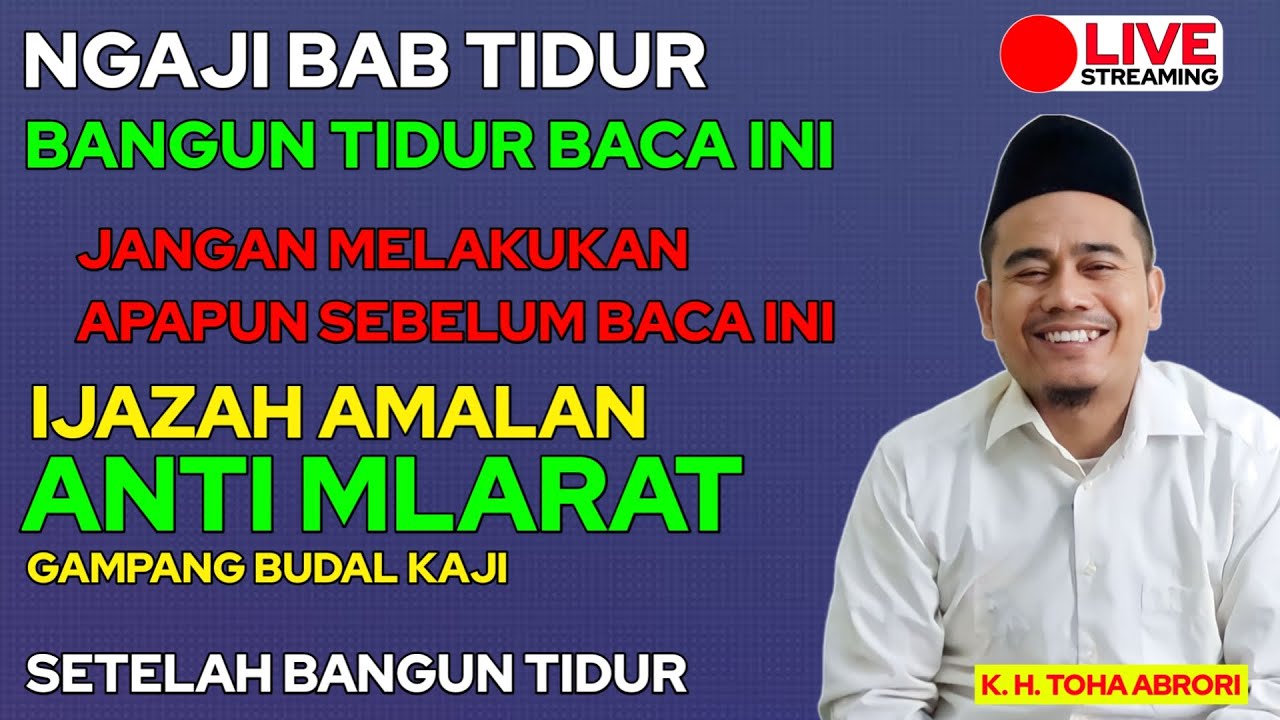 IJAZAH  ANTI MLARAT BANGUN TIDUR LAKUKAN  INI ?! KH TOHA ABRORI