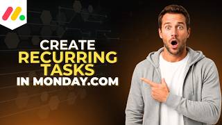 How To Create Recurring Tasks In Monday.com [Step By Step Guide]