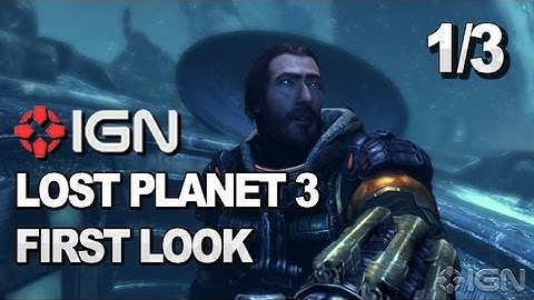 Lost Planet 3 First Look - IGN & Capcom Commentary Part 1/3