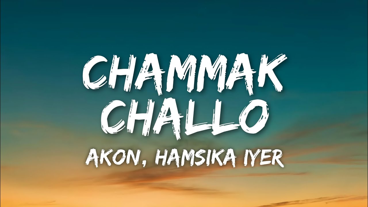 Chammak Challo Lyrics - Ra.One | Akon, Hamsika Iyer, Vishal-Shekhar Chammak Challo Lyrics - Ra.One | Akon, Hamsika Iyer, Vishal-Shekhar