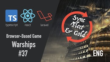 Development of a Browser-based Game #37: Laravel 8, React JS, TypeScript, synchronise fleet and gold