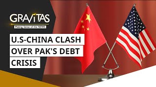 Gravitas: U.S-China clash over Pak's debt crisis