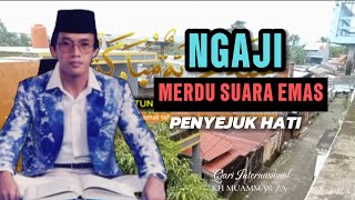 NGAJI MERDU SUARA EMAS bikin hati adem | Kh Muammar Za | Qari legendaris terbaik 👍💯