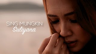 Miniatura de vídeo de "Suliyana - Sing Mungkin (Official Music Video)"