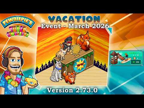 Pewdiepie's Tuber Simulator - Vacation Event for March 2026 - [Version 2.73.0]