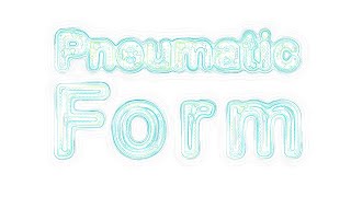 Pneumatic Form