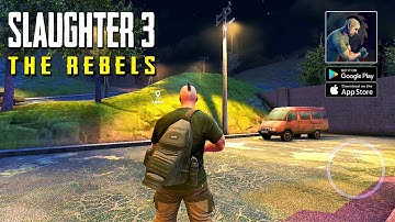 Slaughter 3: The Rebels - Android/IOS Gameplay