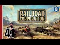 Let&#39;s Play - RAILROAD CORPORATION - Part 41 - GOLDEN AGE OF STEAM RAILROAD GAME