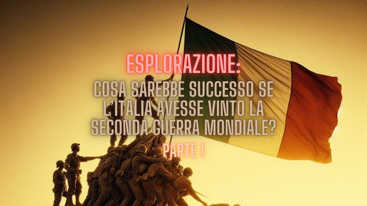 SE L'ITALIA AVESSE VINTO LA SECONDA GUERRA MONDIALE? - YouTube